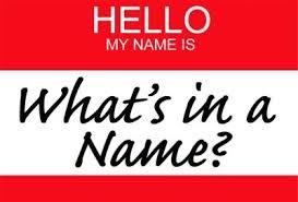 What's in a Name? What's in a Name?