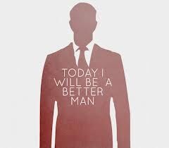 A BETTER MAN !? A BETTER MAN !?