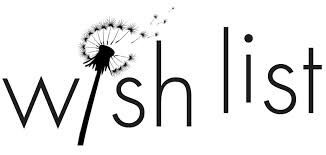 My Wish List ! My Wish List !