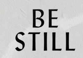 Be Still