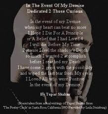 In the event of my demise (inspired by Tupac Shakur ) In the event of my demise (inspired by Tupac Shakur )