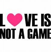 Love is not a Game