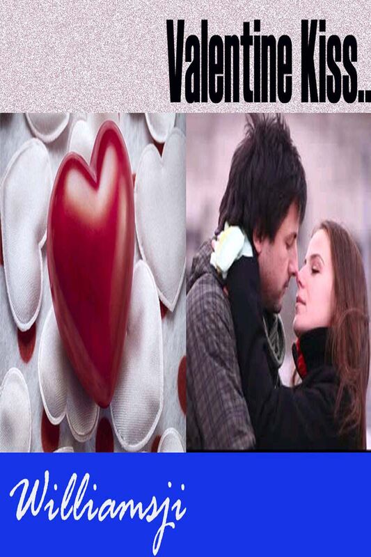 Valentine Kiss! Valentine Kiss!