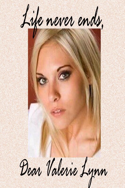 Life never ends....A Reply Poem to Valerie Lynn's: Suicide Ending..... Life never ends....A Reply Poem to Valerie Lynn's: Suicide Ending.....