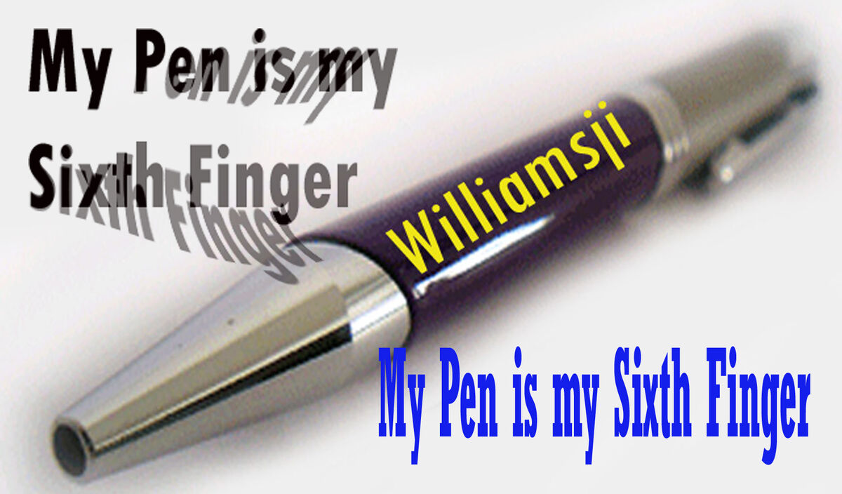 My Pen is my Sixth Finger.... My Pen is my Sixth Finger....