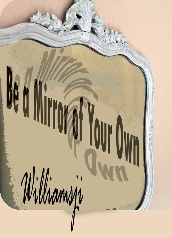 Be a Mirror of Your Own