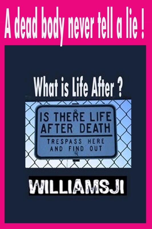 A dead body never tell a lie! A dead body never tell a lie!