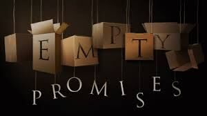 EMPTY PROMISES !?X