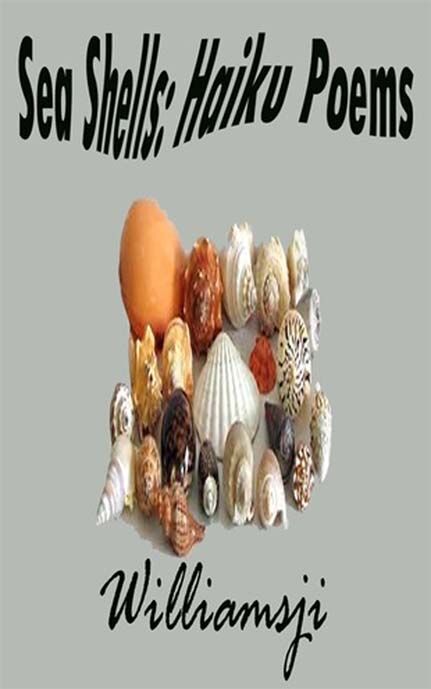 SEA SHELLS : Haiku Poems by Williamsji Maveli