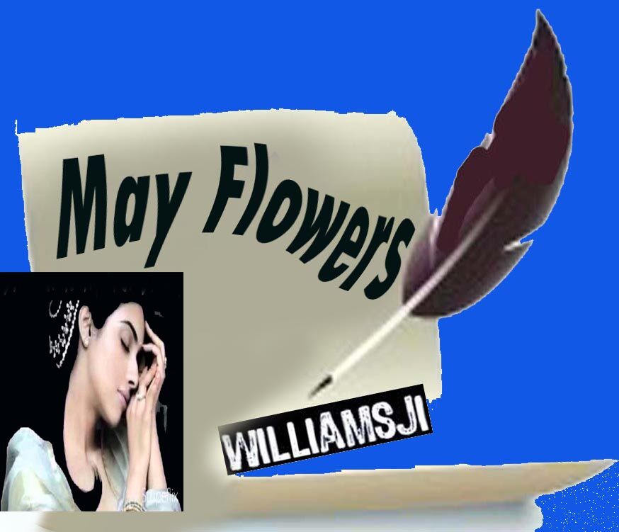 MAY FLOWERS: DAY 28 BY WILLIAMSJI MAVELI MAY FLOWERS: DAY 28 BY WILLIAMSJI MAVELI