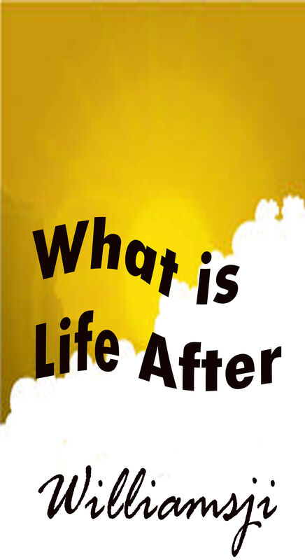 What is life after? What is life after?