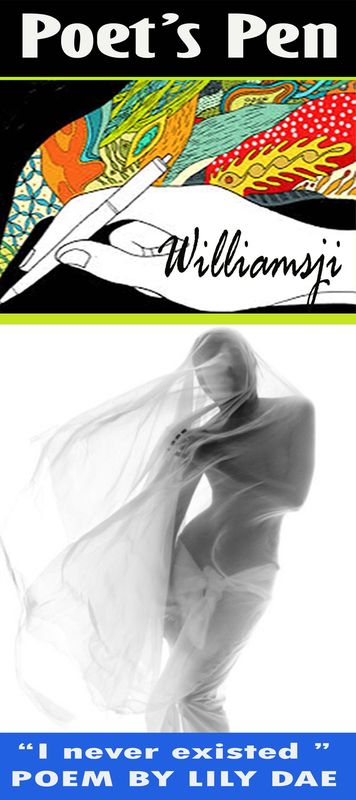 POET'S PEN: WILLIAMSJI MAVELI writes on Lily Wae's poem " I never Existed " POET'S PEN: WILLIAMSJI MAVELI writes on Lily Wae's poem " I never Existed "