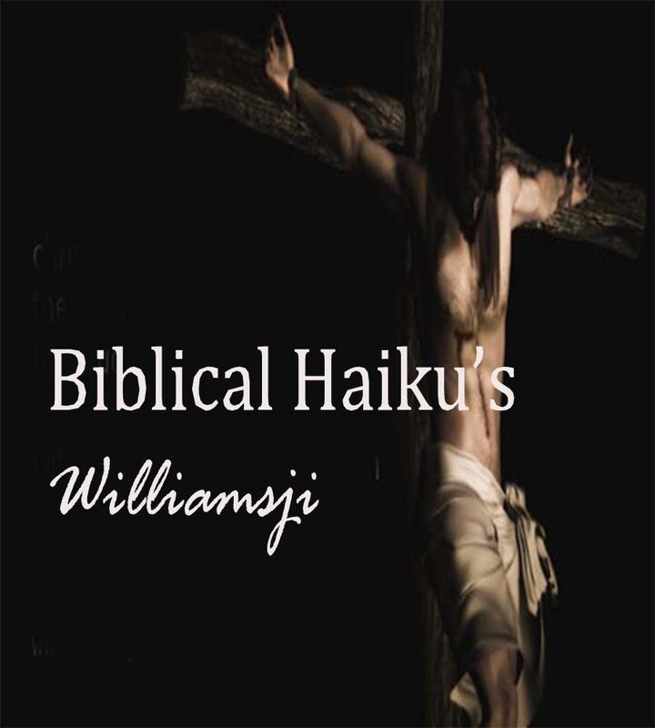 Biblical Haiku&#039;s -  by Williamsji Maveli
