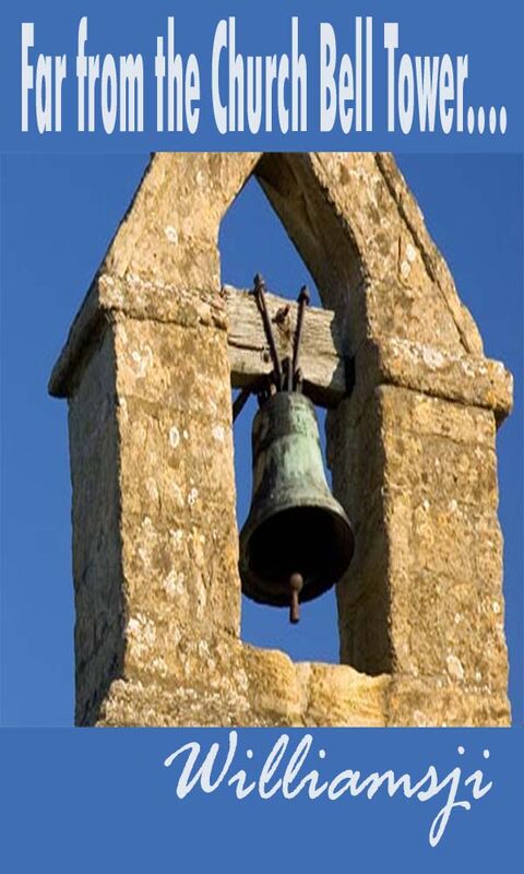 Far from the Church Bell Tower.....