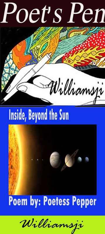 POET&#039;S PEN: WILLIAMSJI MAVELI writes on Poetess Pepper&#039;s poem &quot; Inside,Beyond the Sun&quot;