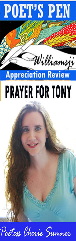 POET&#039;S PEN: WILLIAMSJI MAVELI writes on Poetess Cherie Sumner&#039;s prayer poem for Poet Tony Taylor, titled as &quot; Prayer For Tony &quot;