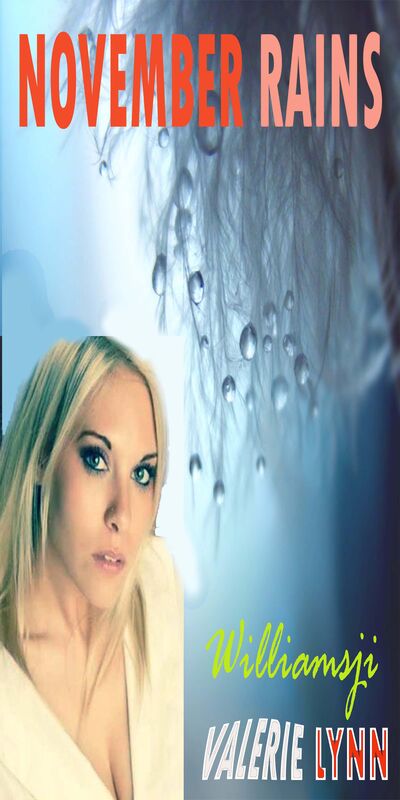 NOVEMBER RAINS: DAY: 1 Valerie Lynn Co-writes With Williamsji Maveli, Loving Embrace NOVEMBER RAINS: DAY: 1 Valerie Lynn Co-writes With Williamsji Maveli, Loving Embrace