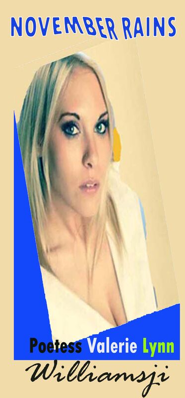 NOVEMBER RAINS: DAY 4 : VALERIE LYNN CO-WRITES WITH WILLIAMSJI MAVELI, " I am your season......" NOVEMBER RAINS: DAY 4 : VALERIE LYNN CO-WRITES WITH WILLIAMSJI MAVELI, " I am your season......"