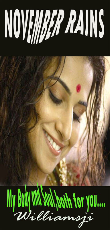 NOVEMBER RAINS: DAY 8: WILLIAMSJI MAVELI WRITES " MY BODY AND SOUL, BOTH FOR YOU....." NOVEMBER RAINS: DAY 8: WILLIAMSJI MAVELI WRITES " MY BODY AND SOUL, BOTH FOR YOU....."
