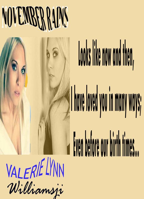 NOVEMBER RAINS: DAY 8 : WILLIAMSJI MAVELI CO-WRITES WITH VALERIE LYNN, " WISH..." NOVEMBER RAINS: DAY 8 : WILLIAMSJI MAVELI CO-WRITES WITH VALERIE LYNN, " WISH..."