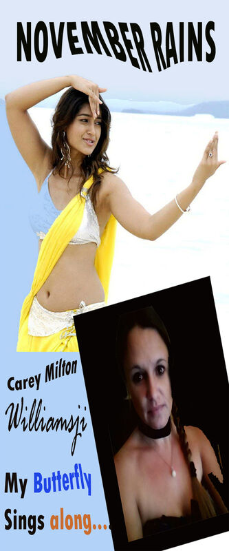 NOVEMBER RAINS: DAY 13, WILLIAMSJI MAVELI CO-WRITES WITH  CAREY MILTON, &quot; My Butterfly Sings Along....&quot;