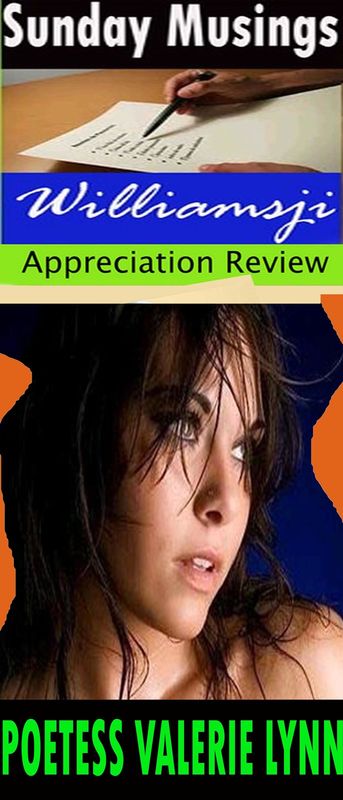 Sunday Musings, featuring Poetess Valerie Lynn's Poem by Williamsji Maveli Sunday Musings, featuring Poetess Valerie Lynn's Poem by Williamsji Maveli
