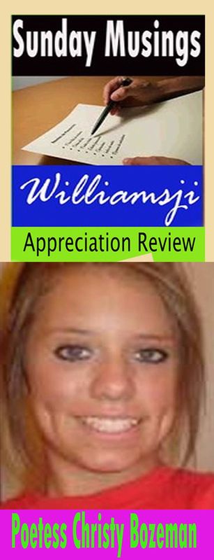 Sunday Musings by Williamsji Maveli, featuring Christy Bozman's Poem titled " Perfect Love " Sunday Musings by Williamsji Maveli, featuring Christy Bozman's Poem titled " Perfect Love "