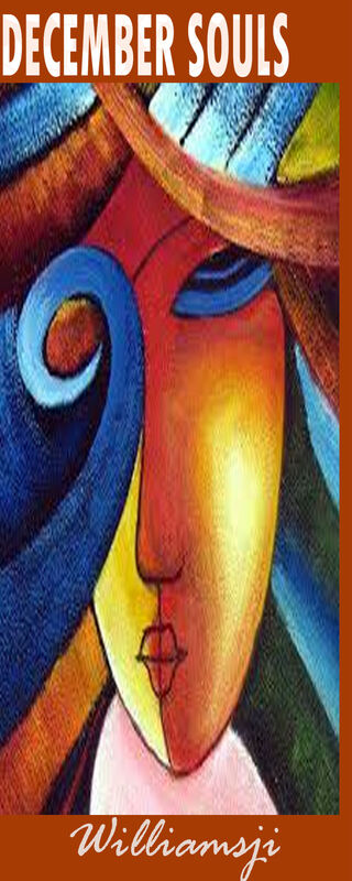 DECEMBER SOULS: DAY 11, WILLIAMSJI MAVELI WRITES, " YOU ARE MY OWN CANVAS " DECEMBER SOULS: DAY 11, WILLIAMSJI MAVELI WRITES, " YOU ARE MY OWN CANVAS "