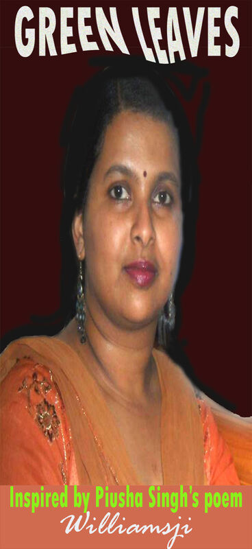 GREEN LEAVES, WILLIAMSJI MAVELI - PIUSHA SINGH : inspirational short poems.... GREEN LEAVES, WILLIAMSJI MAVELI - PIUSHA SINGH : inspirational short poems....