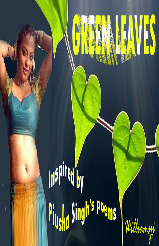 GREEN LEAVES, WILLIAMSJI MAVELI - PIUSHA SINGH : inspirational short poems.... GREEN LEAVES, WILLIAMSJI MAVELI - PIUSHA SINGH : inspirational short poems....