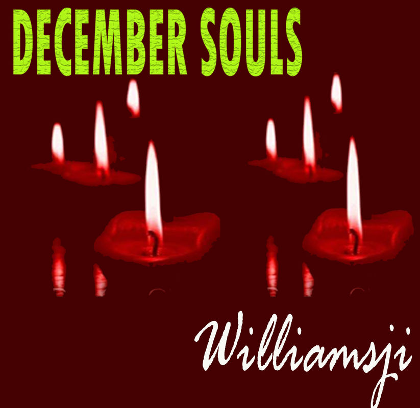 DECEMBER SOULS: DAY 15, WILLIAMSJI MAVELI WRITES, " SHADES " DECEMBER SOULS: DAY 15, WILLIAMSJI MAVELI WRITES, " SHADES "