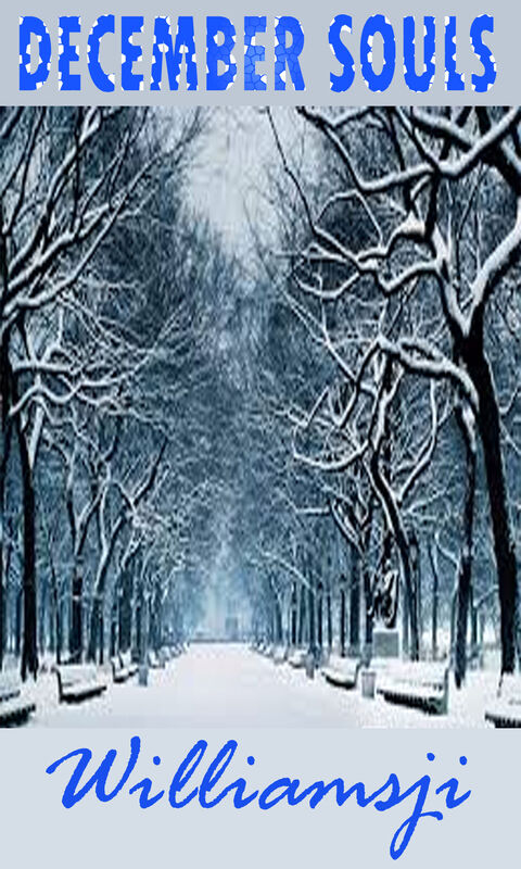 DECEMBER SOULS: DAY 16, WILLIAMSJI MAVELI WRITES, " SEASON " DECEMBER SOULS: DAY 16, WILLIAMSJI MAVELI WRITES, " SEASON "