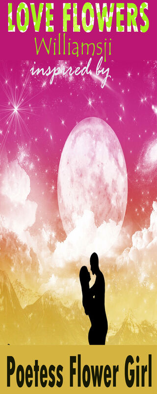 LOVE FLOWERS: WILLIAMSJI MAVELI – FLOWER GIRL: INSPIRATIONAL SHORT POEMS LOVE FLOWERS: WILLIAMSJI MAVELI – FLOWER GIRL: INSPIRATIONAL SHORT POEMS