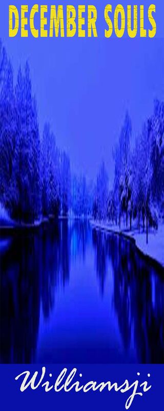 DECEMBER SOULS: DAY 20, WILLIAMSJI MAVELI WRITES, " LIKE THE FLOW OF A RIVER...." DECEMBER SOULS: DAY 20, WILLIAMSJI MAVELI WRITES, " LIKE THE FLOW OF A RIVER...."