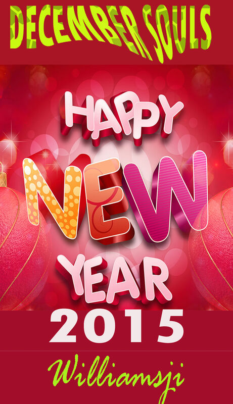 DECEMBER SOULS: DAY 23, WILLIAMSJI MAVELI WRITES, " WELCOME YEAR 2015 " DECEMBER SOULS: DAY 23, WILLIAMSJI MAVELI WRITES, " WELCOME YEAR 2015 "