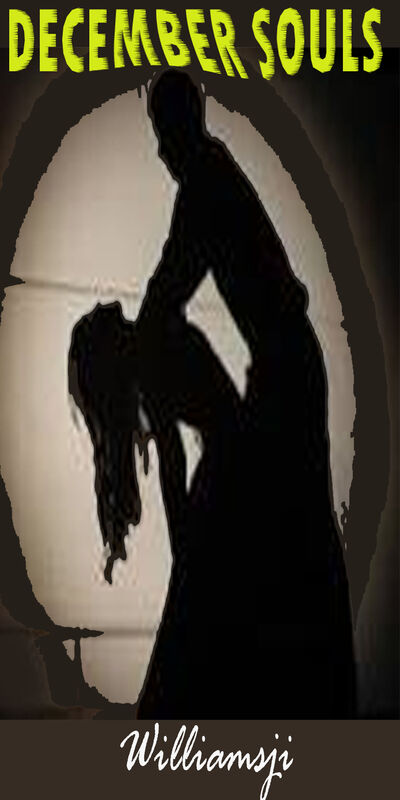 DECEMBER SOULS: DAY 25, WILLIAMSJI MAVELI WRITES, " SHADOW PLAY.." DECEMBER SOULS: DAY 25, WILLIAMSJI MAVELI WRITES, " SHADOW PLAY.."