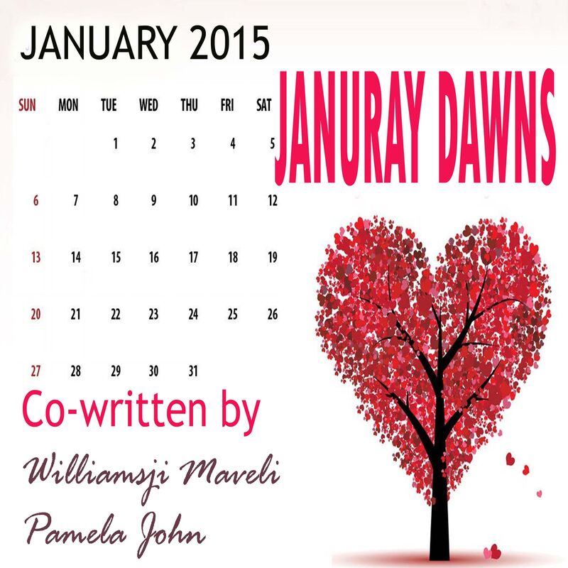 JANUARY DAWNS: DAY 1,   WILLIAMSJI MAVELI CO-WRITES WITH PAMELA JOHN, &quot; LIFE PAGES...&quot;