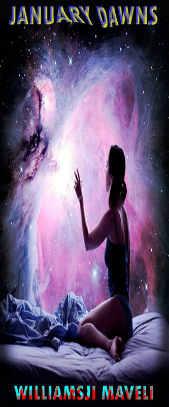 JANUARY DAWNS: DAY 4, WILLIAMSJI MAVELI WRITES, " Earth Persuades.." JANUARY DAWNS: DAY 4, WILLIAMSJI MAVELI WRITES, " Earth Persuades.."
