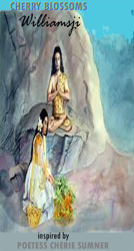 CHERRY BLOSSOMS, WILLIAMSJI MAVELI - CHERIE SUMNER INSPIRATIONAL SHORT POEMS CHERRY BLOSSOMS, WILLIAMSJI MAVELI - CHERIE SUMNER INSPIRATIONAL SHORT POEMS
