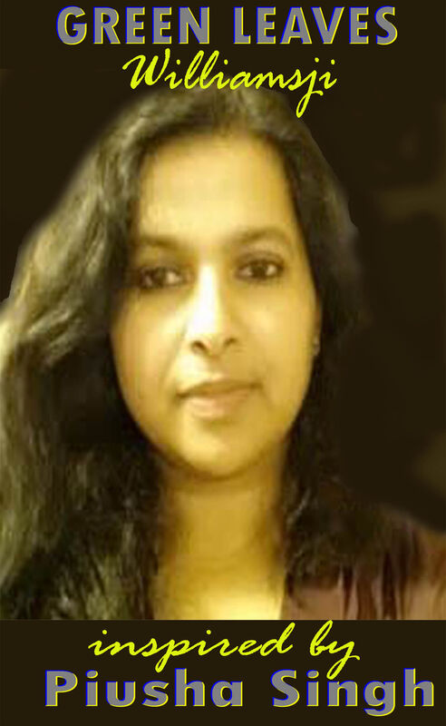 GREEN LEAVES, WILLIAMSJI MAVELI - PIUSHA SINGH : INSPIRATIONAL SHORT POEMS