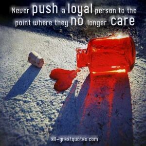 NEVER PUSH A LOYAL WOMAN !?x NEVER PUSH A LOYAL WOMAN !?x