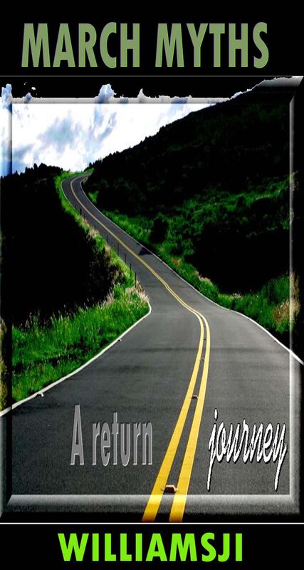 MARCH MYTHS: DAY 16, WILLIAMSJI MAVELI WRITES, A RETURN JOURNEY MARCH MYTHS: DAY 16, WILLIAMSJI MAVELI WRITES, A RETURN JOURNEY
