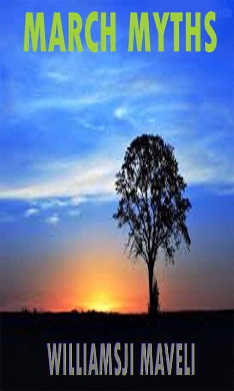 MARCH MYTHS: DAY 17, WILLIAMSJI MAVELI WRITES, IS THE DAWN NEAR OR FAR ? MARCH MYTHS: DAY 17, WILLIAMSJI MAVELI WRITES, IS THE DAWN NEAR OR FAR ?