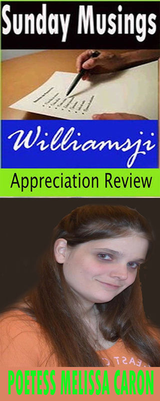 Sunday Musings, featuring Melissa Caron&#039;s   poem titled &quot; Ending These Desires &quot;  appreciated by Williamsji Maveli