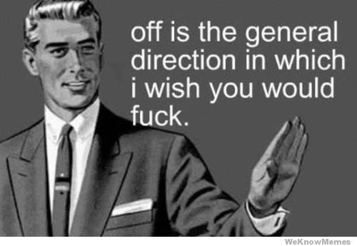 " FUCK YOU!........YOU FUCK "?X " FUCK YOU!........YOU FUCK "?X