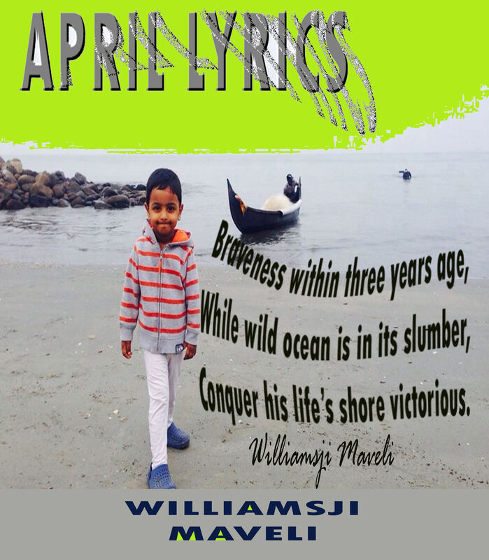 APRIL LYRICS: DAY 21,  WILLIAMSJI MAVELI WRITES, VICTORIOUS CROSSINGS.....