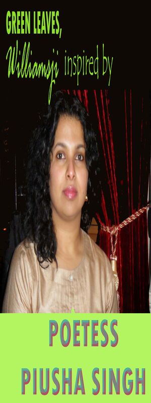 GREEN LEAVES: WILLIAMSJI MAVELI - PIUSHA SINGH, INSPIRATIONAL SHORT POEM, HER SOUL SINGS... GREEN LEAVES: WILLIAMSJI MAVELI - PIUSHA SINGH, INSPIRATIONAL SHORT POEM, HER SOUL SINGS...