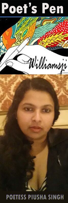 POET'S PEN: WILLIAMSJI MAVELI writes on Poetess Piusha Singh's poem, titled " A Girl " POET'S PEN: WILLIAMSJI MAVELI writes on Poetess Piusha Singh's poem, titled " A Girl "
