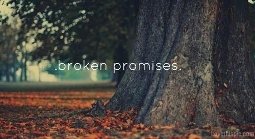Broken Promises Broken Promises