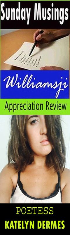 Sunday Musings, featuring Kathelyn Dermes   poem titled &quot; Heroin &quot;, appreciated  by Williamsji Maveli